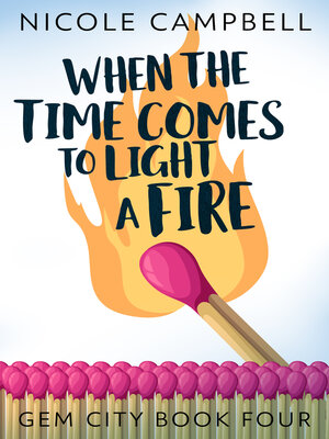 cover image of When the Time Comes to Light a Fire
